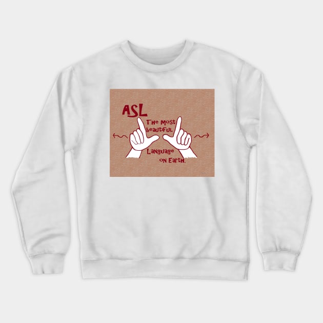 ASL Most Beautiful Language Crewneck Sweatshirt by EloiseART